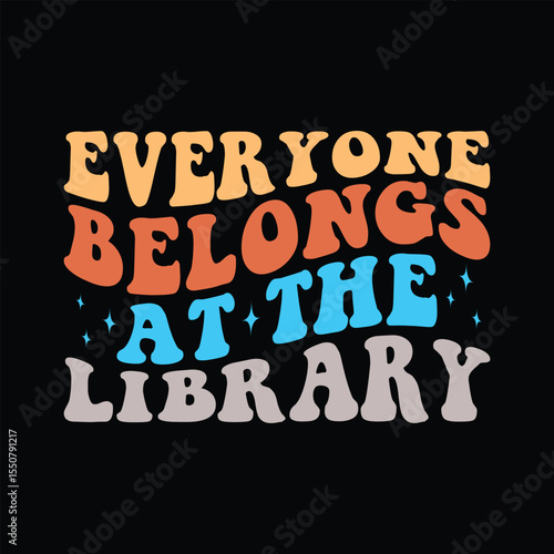 Everyone Belongs at the Library