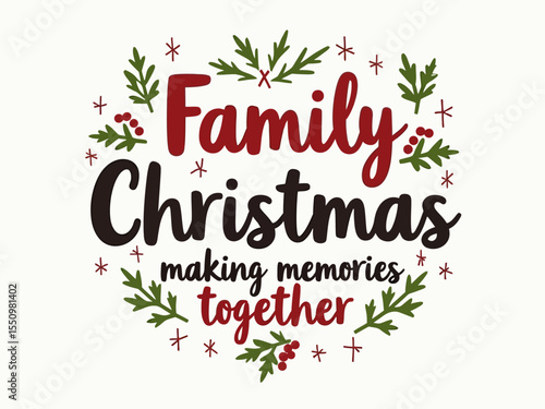 Family Christmas 2026 Making memories together lettering with colorful festive t-shirt design