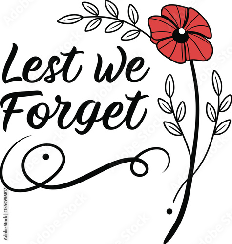 Remembrance Sunday Typography T Shirt Designs Honoring Fallen Heroes. Poppy Flower Themed Remembrance Sunday T Shirt Artwork for Memorial Day. Lest We Forget Bold Typography T Shirt Designs