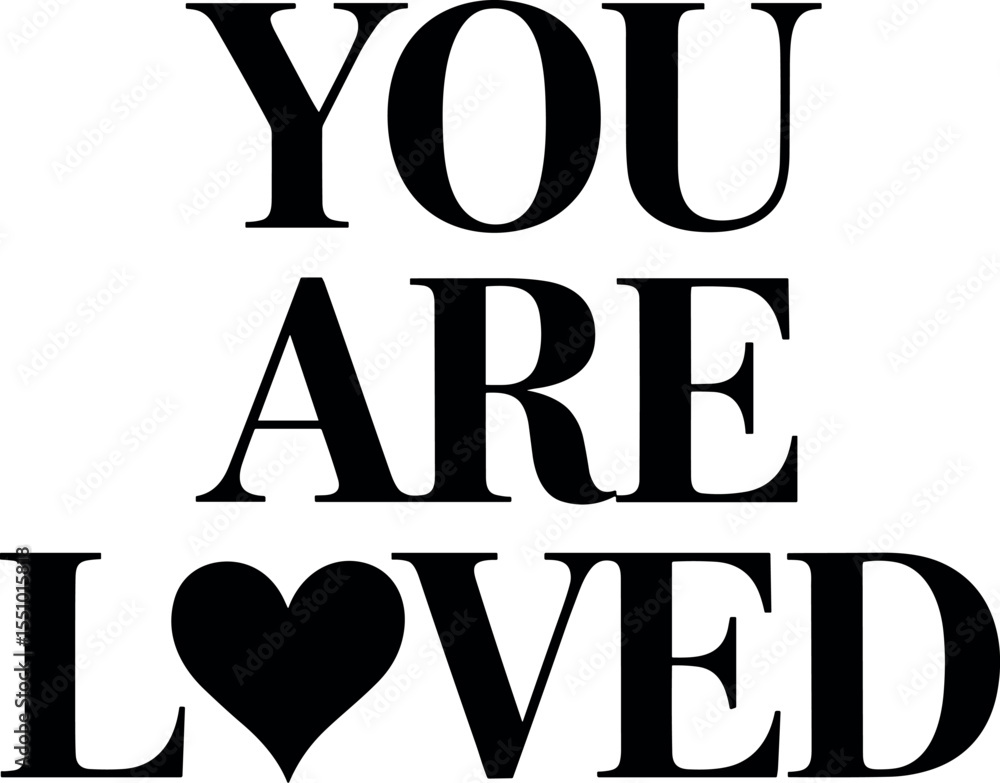 You Are Loved vector black silhouette print design You Are Loved vector black silhouette print design