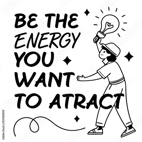 Be the energy you want to attract inspirational quote with a person holding a lightbulb