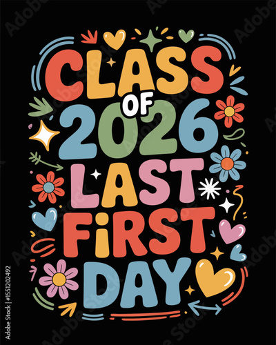 Class of 2026 last first day design with colorful bubble bold letters and accent sparkles for t-shirt print  
