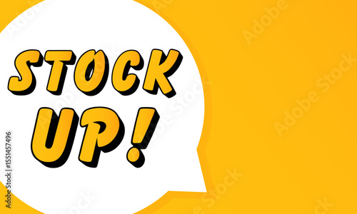 Stock Up speech bubble. Bold outline, comic style shape, vibrant background, dialog element, visual communication, announcement layout, message highlight, template for interaction.