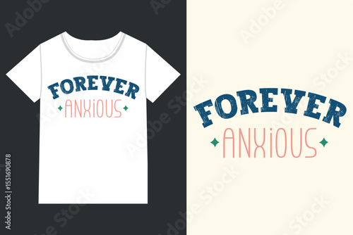 Forever anxious Mental Health Quotes eps, Mental Health Sayings 
eps, Mental Health, Mental Health Awareness, mental 
Health Awareness eps