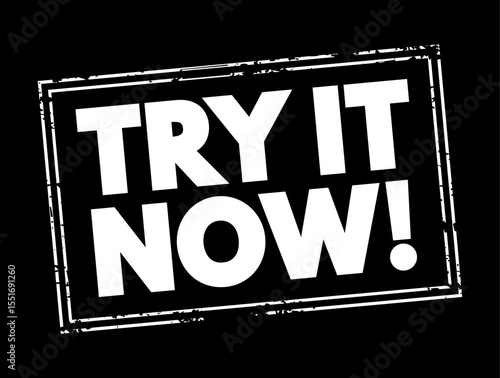 Try it Now! is a call to action typically used in marketing or promotional contexts, text concept stamp