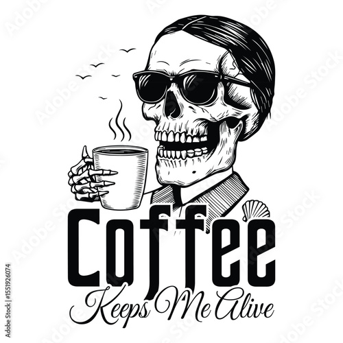 Skull with sunglasses enjoying coffee and the slogan coffee keeps me alive vector illustration