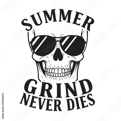 Summer grind never dies skull wearing sunglasses black and white design