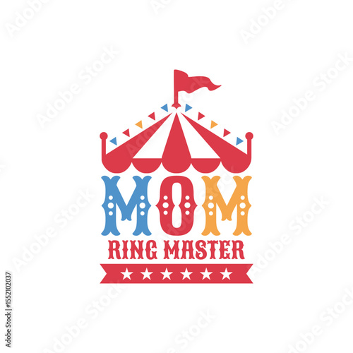 Mom Ring Master Circus Design