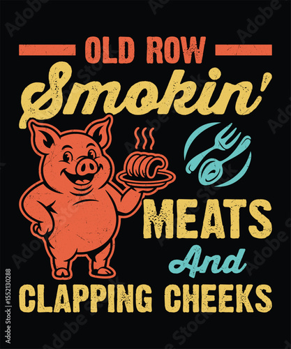 Old Row Smokin Meats and Clapping Cheeks  Vintage Southern BBQ Humor Design