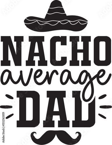 Nacho Average Dad