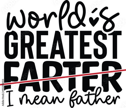 World's Greatest Farter I Mean Father