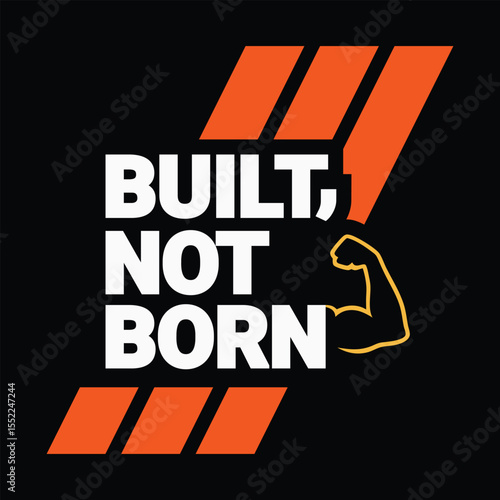 Built Not Born Quote Design – Flexing Bicep Icon for Fitness T-Shirt, Poster, and Sticker Art