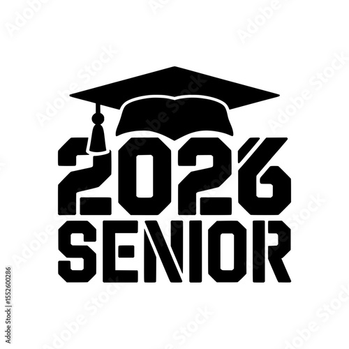 Bold Senior 2026 Typography with Graduation Cap, Black and white graphic design featuring bold varsity-style "Senior 2026" lettering and graduation cap for class celebration.

