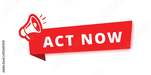 Act Now Alert: A call to action presented in bold red typography alongside a stylized megaphone, urging immediate response.