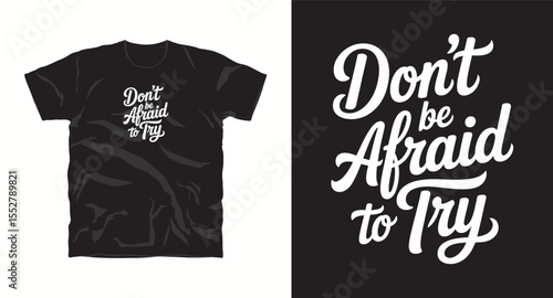 Don't be afraid to try, motivational typography t-shirt design, inspirational quote, motivational slogan for fitness, life, success, positive mindset, casual apparel, t-shirt design