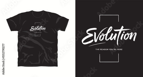 Evolution,the reason you're here,  motivational typography t-shirt design, inspirational quote, motivational slogan for fitness, life, success, positive mindset, casual apparel, t-shirt design