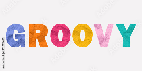 Bright handmade slogans groovy from rainbow letters with paper texture. Rough torn edges, sticker collage look, ransom style messy layout, retro cartoon vibe.