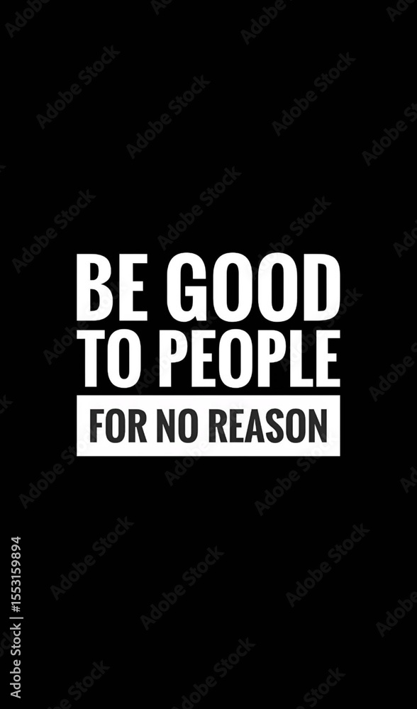Obraz premium Be good to people for no reason, motivational quotes 