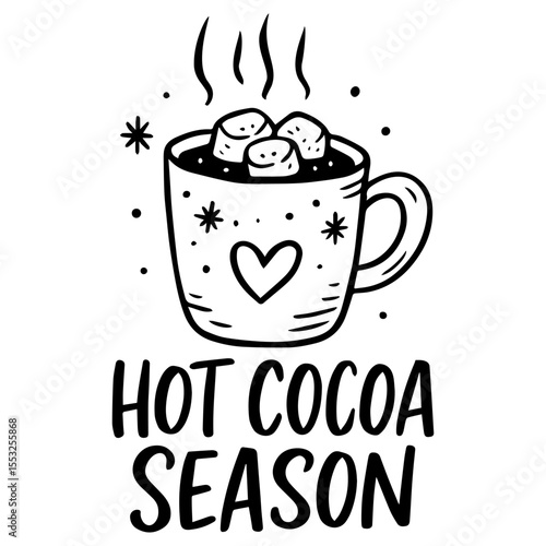 Hot cocoa mug with marshmallows and heart, cute hand-drawn black and white winter cup illustration with “Hot Cocoa Season” quote