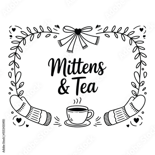 Black and white vector doodle style quote border decorated with mittens and tea elements creating a cozy winter-themed frame