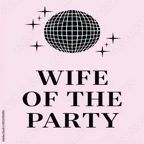 Wife of the Party Disco Ball Retro Bachelorette Quote Design