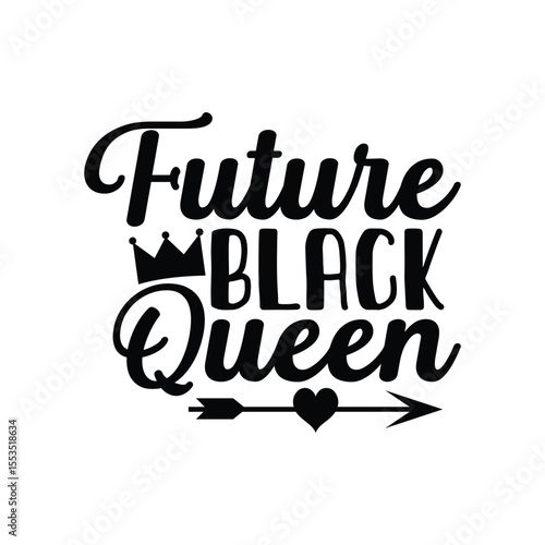 Future Black Queen Confident Black Girl Inspirational Quote Design