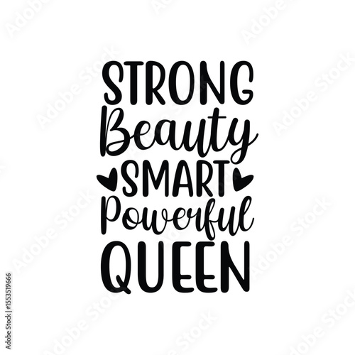 Strong Beauty Smart Powerful Queen Motivational Quote Design