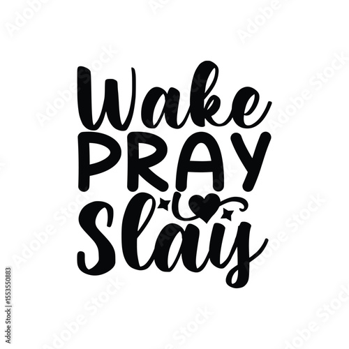 Wake Pray Slay Motivational Christian Woman Quote