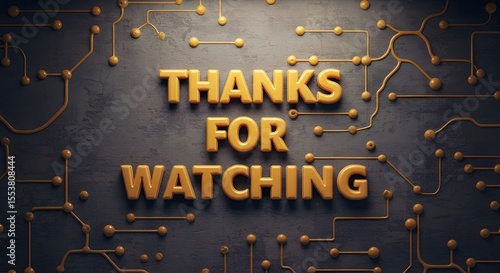 Thanks for Watching Text on Circuit Background