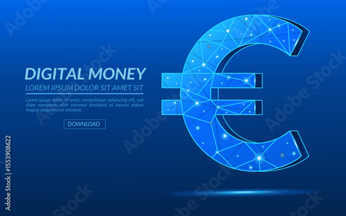 Euro symbol with polygonal network style, 3D euro symbol on a blue technological background with text, digital money, global economy and financial future, financial illustration