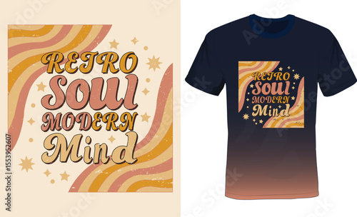 Retro Soul Modern Mind, Old-School Vibes Typography T-shirt Design.