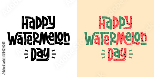 Happy Watermelon Day Phrase. National Water Melon Holiday.
