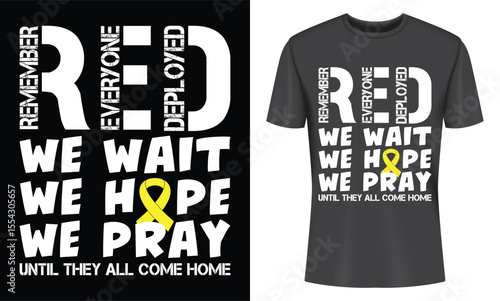 Remember everyone deployed with this black shirt showing support and solidarity, showcasing a yellow ribbon of hope for their safe return and homecoming.