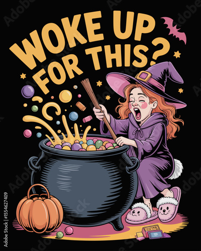 Witch in bunny slippers yawning while stirring candy cauldron, captioned “Woke Up for This?” – sleepy Halloween morning chaos with cozy costume humor and warm spooky style.