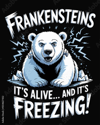 Funny Halloween polar bear dressed as Frankenstein’s monster with freezing elements, lightning bolts and icy flair, featuring the phrase “It’s Alive… and It’s Freezing!” – great for spooky holiday