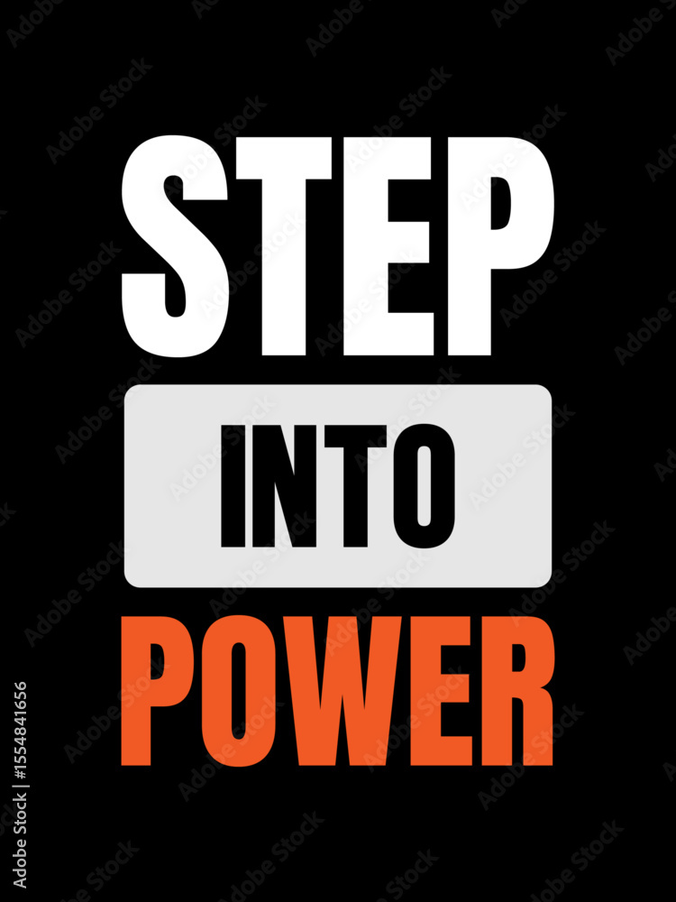 Fototapeta premium Empowering Motivational Poster Step Into Power Modern Typography
