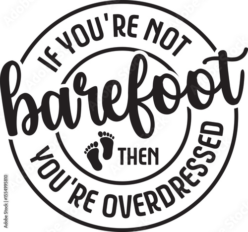 if you're harefoot then you're overdressed