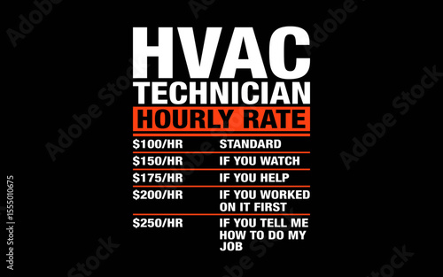 Funny HVAC Technician Hourly Rate HVAC Mechanic Labor Rates t-shirt quotes svg design