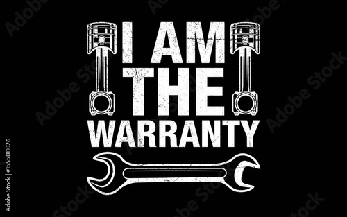 Mechanic I Am The Warranty Funny Car Auto Technician t-shirt quotes svg design
