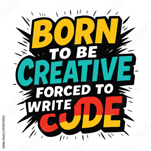Born to be Creative Forced to Write Code - A Programmer's Journey