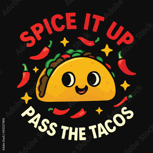 Spice It Up Pass the Tacos - A Deliciously Spicy Illustration