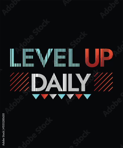 Motivational Graphic Design: "Level Up Daily" for Apparel