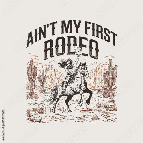 Ain't My First Rodeo Funny Western Quote