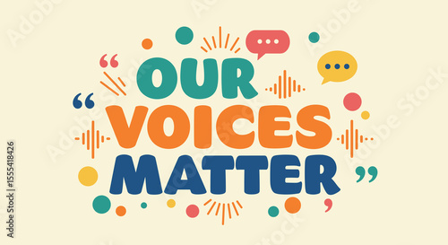 OUR VOICES MATTER - Empowering Quotes for Social Change and Activism, Vibrant Graphic Design
