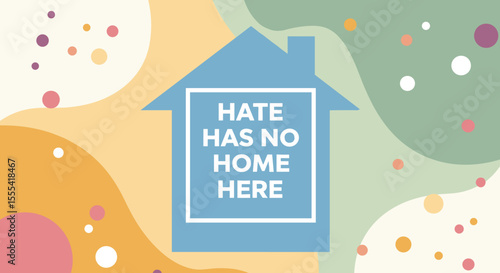 HATE HAS NO HOME HERE - Colorful Abstract Art with House Shape