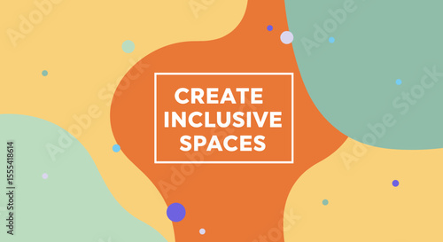 CREATE INCLUSIVE SPACES: Promoting Diversity, Community Engagement, and Belonging in Modern Environments