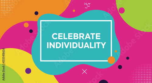 CELEBRATE INDIVIDUALITY - Colorful Abstract Art Design for Creativity and Self-Expression