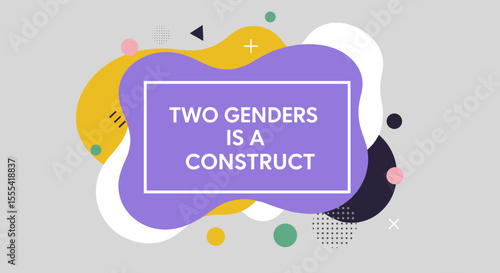 TWO GENDERS IS A CONSTRUCT - Modern Gender Awareness Graphic Design