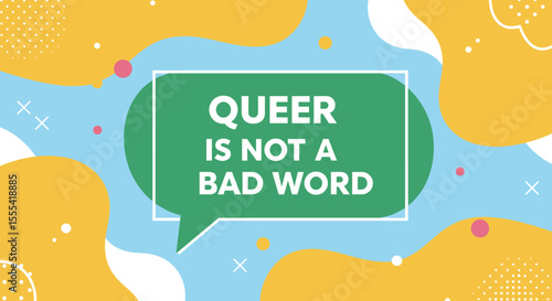 QUEER IS NOT A BAD WORD - Colorful Graphic Design for LGBTQ+ Awareness Campaign