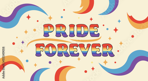PRIDE FOREVER - Colorful LGBTQ+ Celebration Artwork for Events, Decorations, and Merchandise